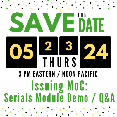 Save the Date! Katy Patrick, Keystone's Technical Writer, is hosting a new webinar to discuss "Issuing Magazines on Cartridge (MoC): Serials Module Demo / Q&A" for LBPD KLASUsers at 3 PM ET / Noon PT Thursday, May 23.