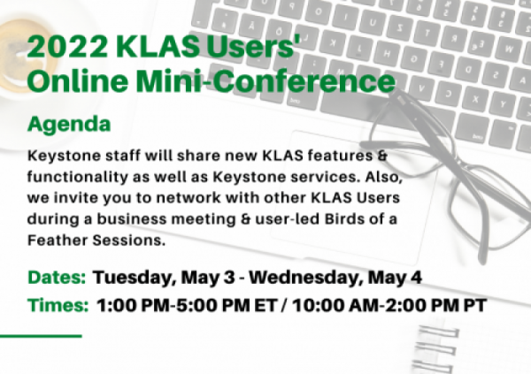 Promotional graphic with the text Agenda: Keystone staff will share new KLAS features & functionality as well as Keystone services. Also, we invite you to network with other KLAS users during a business meeting & user-led Birds of a Feather sessions.