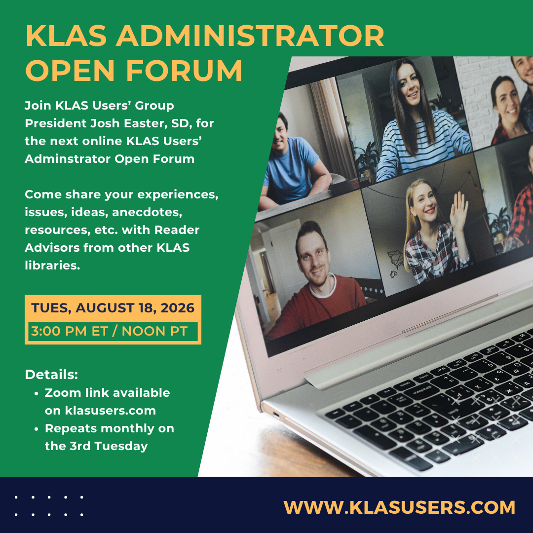 The next KLAS Administrator Online Open Forum will be held at 3 PM ET / Noon PT Tuesday, August 18 and repeats monthly on the 3rd Tuesday.