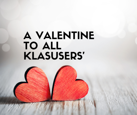 Two red hearts sit in the lower left with the text "A Valentine for ALL KLASUsers'" written in all black, all caps in the center of the image.